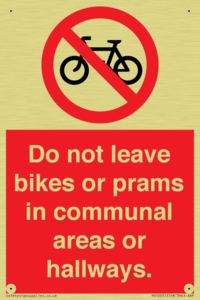 Do not leave bikes or prams in communal areas or hallways. 